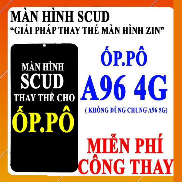 Màn hình Scud cho Oppo A96 4G